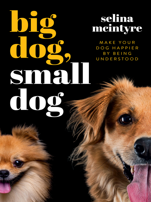 Title details for Big Dog Small Dog by Selina McIntyre - Available